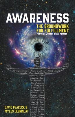 Awareness: The Groundwork For Fulfillment by Debrincat, Myles