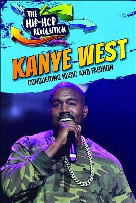 Kanye West: Conquering Music and Fashion by Head, Tom