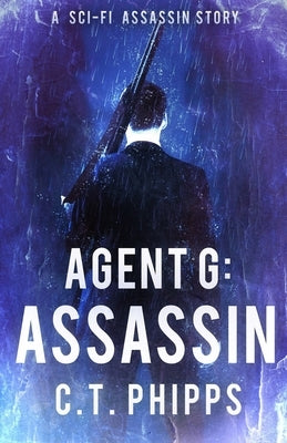 Agent G: Assassin by Phipps, C. T.