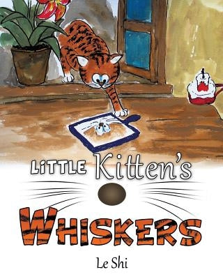 Little Kitten's Whiskers by Shi, Le