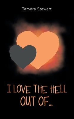 I Love the Hell out Of... by Stewart, Tamera