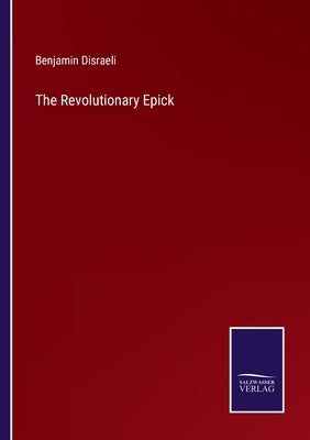 The Revolutionary Epick by Disraeli, Benjamin