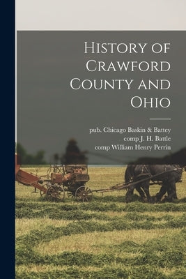 History of Crawford County and Ohio by Perrin, William Henry Comp