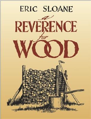 A Reverence for Wood by Sloane, Eric