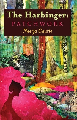 The Harbinger: Patchwork by Gaurie, Neerja