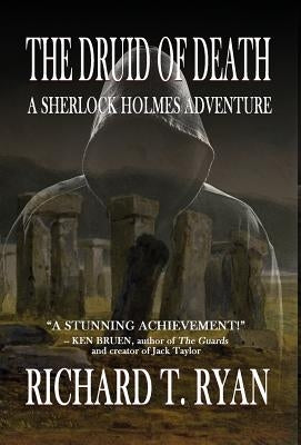 The Druid of Death - A Sherlock Holmes Adventure by Ryan, Richard T.