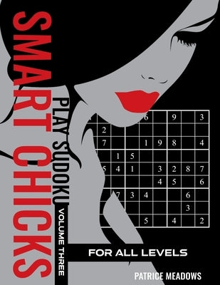Smart Chicks Play Sudoku: Volume Three by Meadows, Patrice