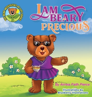 I am BEARY Precious by Pierce, Airreia Faith