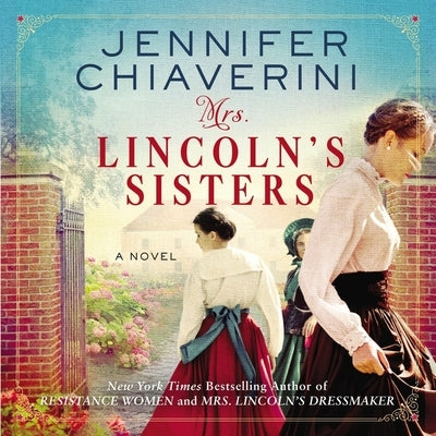 Mrs. Lincoln's Sisters by Chiaverini, Jennifer