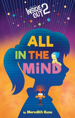 Disney/Pixar Inside Out 2: All in the Mind by Rusu, Meredith
