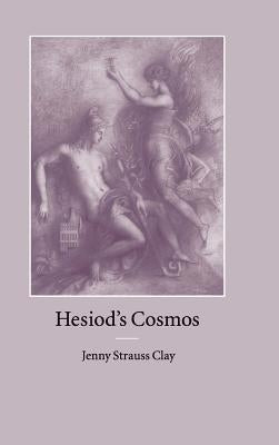 Hesiod's Cosmos by Strauss Clay, Jenny