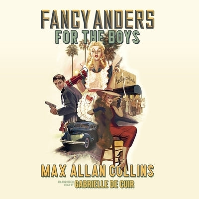Fancy Anders for the Boys: Who Killed the Hollywood Hostess? by Collins, Max Allan