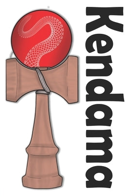 Kendama: The Iconic Japanese Cup and Ball Game! by Saito, Keisuke