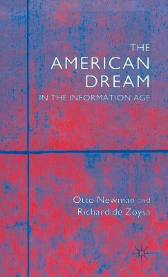 The American Dream in the Information Age by Newman, Otto