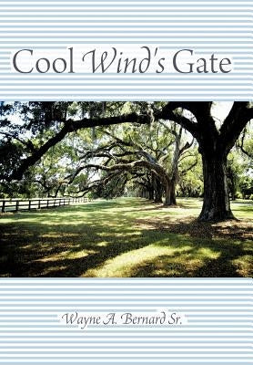 Cool Wind's Gate by Bernard, Wayne A., Sr.