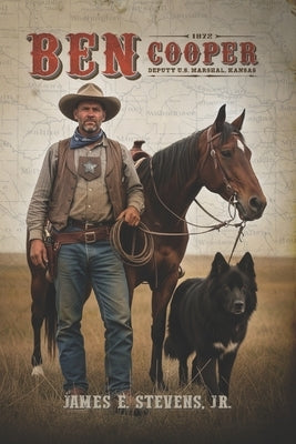 Ben Cooper Deputy US Marashal Kansas 1872 by Adkins, Kevin