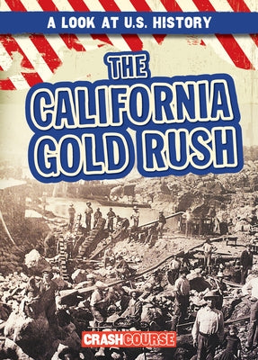The California Gold Rush by Harris, Beatrice