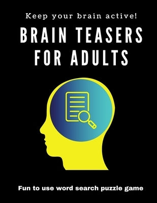 Brain Teasers for Adults: Fun to Use Word Search Puzzle by Publishing, Whiz
