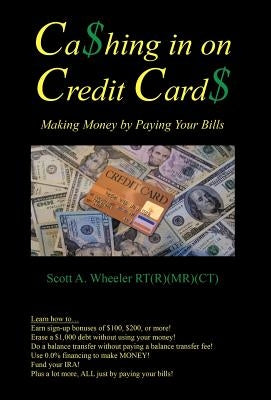 Cashing in on Credit Cards: Scott A. Wheeler, Rt (R) (MR)(CT) by Wheeler Rt (R) (MR) (Ct), Scott A.