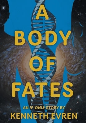 A Body of Fates by Evren, Kenneth