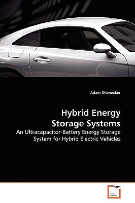 Hybrid Energy Storage Systems by Stienecker, Adam