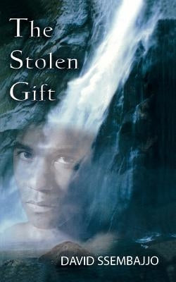 The Stolen Gift by Ssembajjo, David