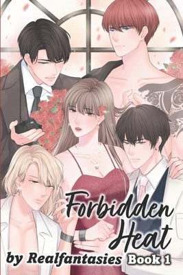 Forbidden Heat 18+ Book One by Fantasies, Real