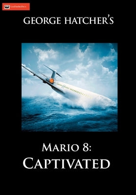 Mario 8: Captivated by Hatcher, George