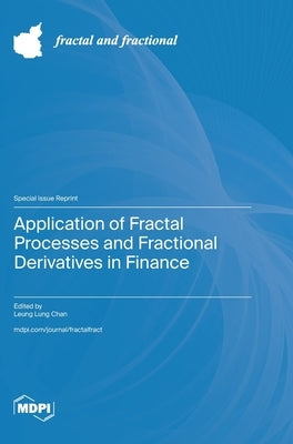 Application of Fractal Processes and Fractional Derivatives in Finance by Chan, Leung Lung