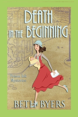 Death in the Beginning: A 1930s Murder Mystery by Byers, Beth