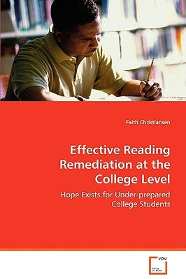 Effective Reading Remediation at the College Level by Christiansen, Faith
