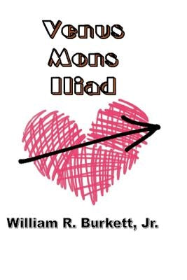 Venus Mons Iliad by Burkett, William R., Jr.