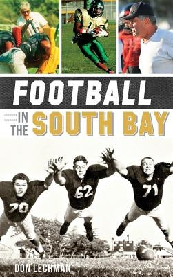 Football in the South Bay by Lechman, Don