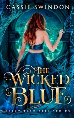 The Wicked Blue by Swindon, Cassie