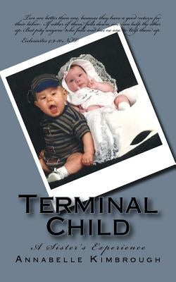 Terminal Child: A Sister's Experience by Kimbrough, Annabelle K.