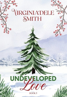 Book 5: Undeveloped Love by Smith, Virginia'dele