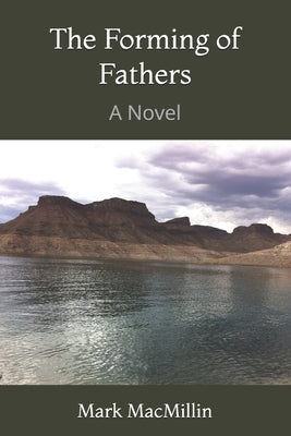 The Forming of Fathers by Macmillin, Mark