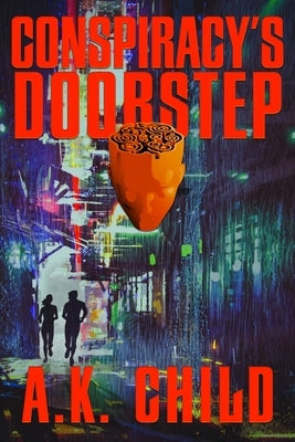 Conspriacy's Doorstep by Child, A. K.