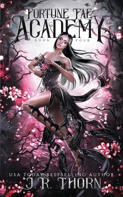 Fortune Fae Academy: Book Four by Thorn, J. R.