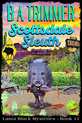 Scottsdale Sleuth: a fun, romantic, thrilling, adventure... by Trimmer, B. a.
