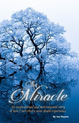 The Miracle by Neyens, Jay J.