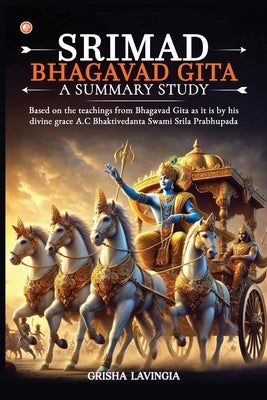 Srimad Bhagavad Gita - A Summary Study by Lavingia, Grisha