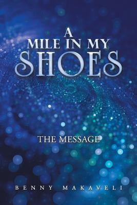 A Mile in My Shoes: The Message by Makaveli, Benny