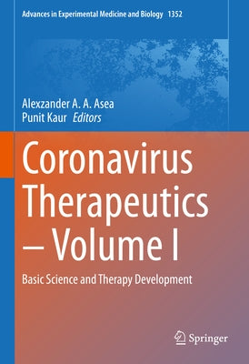 Coronavirus Therapeutics - Volume I: Basic Science and Therapy Development by Asea, Alexzander A. a.