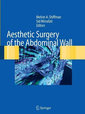 Aesthetic Surgery of the Abdominal Wall by Shiffman, Melvin a.