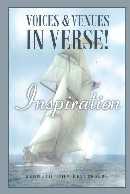 Voices and Venues in Verse: Inspiration! by Hesterberg, Kenneth J.