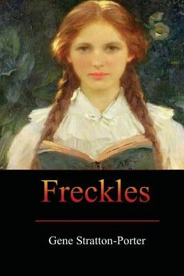 Freckles by Stratton-Porter, Gene