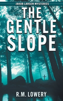 The Gentle Slope by Lowery, R. M.