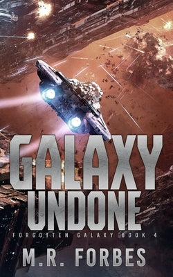 Galaxy Undone by Forbes, M. R.
