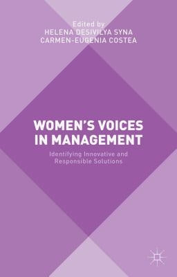 Women's Voices in Management: Identifying Innovative and Responsible Solutions by Syna, Helena Desivilya